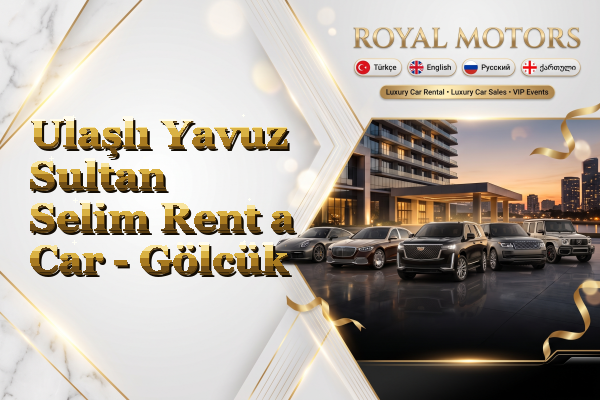 Ulaşlı Yavuz Sultan Selim Rent a Car - Gölcük