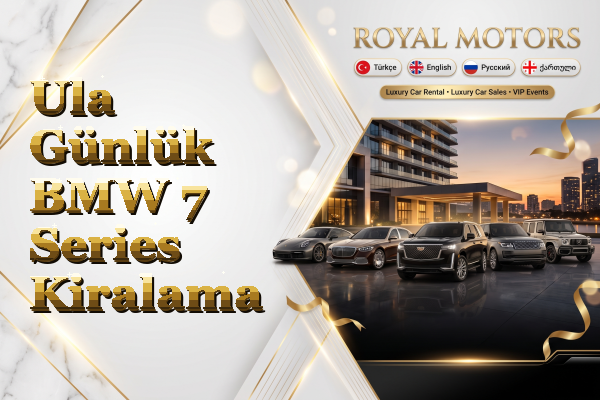 Ula Günlük BMW 7 Series Kiralama