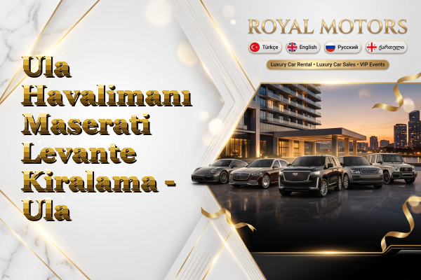 Ula Havalimanı Maserati Levante Kiralama - Ula