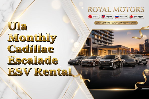 Ula Monthly Cadillac Escalade ESV Rental