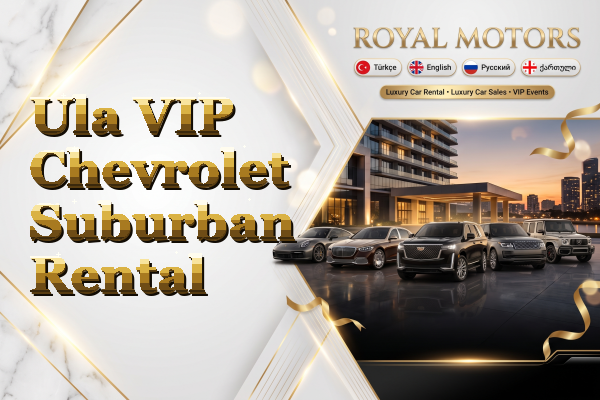 Ula VIP Chevrolet Suburban Rental