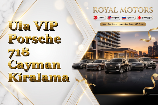 Ula VIP Porsche 718 Cayman Kiralama