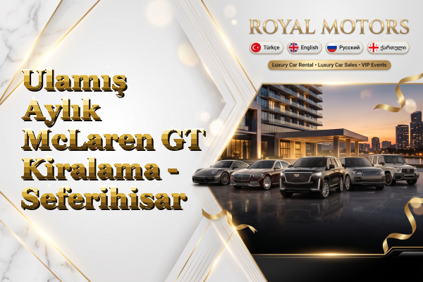 Ulamış Aylık McLaren GT Kiralama - Seferihisar