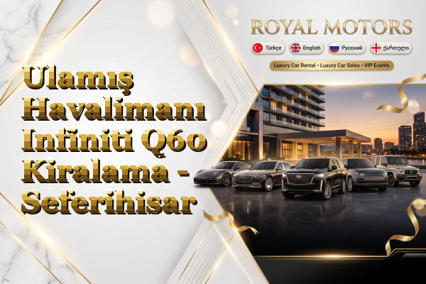 Ulamış Havalimanı Infiniti Q60 Kiralama - Seferihisar