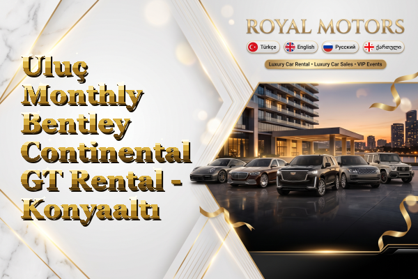 Uluç Monthly Bentley Continental GT Rental - Konyaaltı