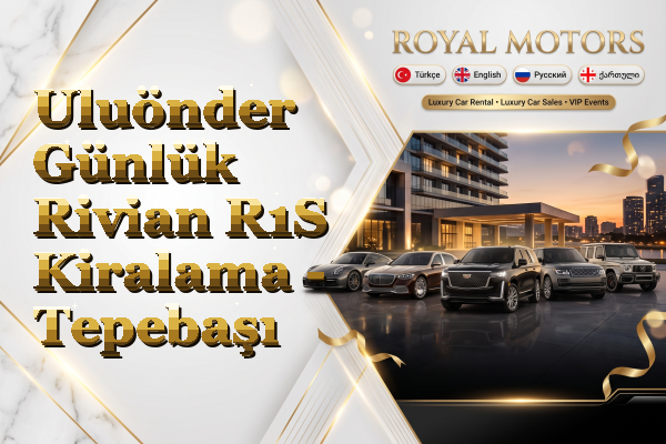 Uluönder Günlük Rivian R1S Kiralama - Tepebaşı