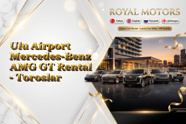 Ulu Airport Mercedes-Benz AMG GT Rental - Toroslar