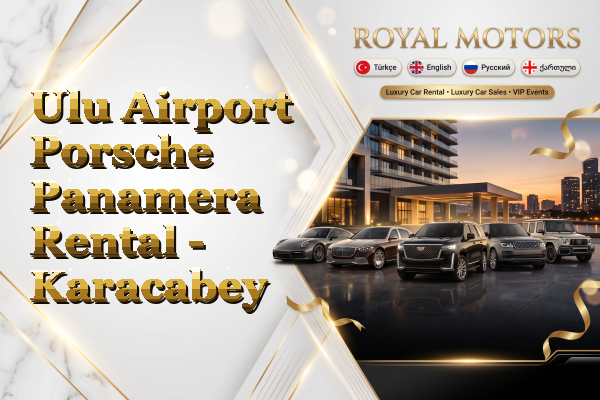 Ulu Airport Porsche Panamera Rental - Karacabey