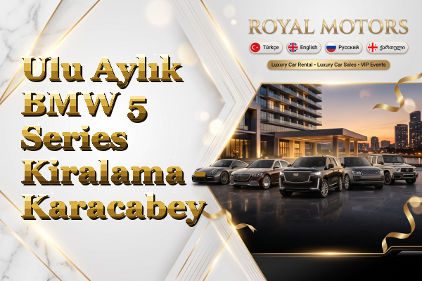 Ulu Aylık BMW 5 Series Kiralama - Karacabey