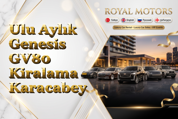 Ulu Aylık Genesis GV80 Kiralama - Karacabey