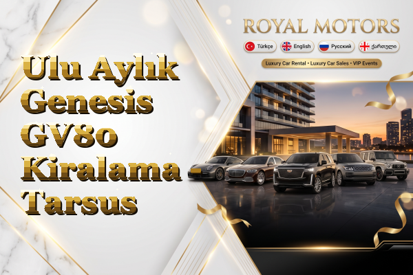 Ulu Aylık Genesis GV80 Kiralama - Tarsus