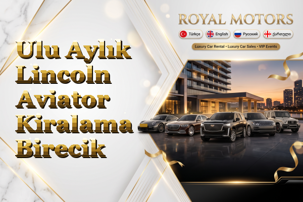 Ulu Aylık Lincoln Aviator Kiralama - Birecik