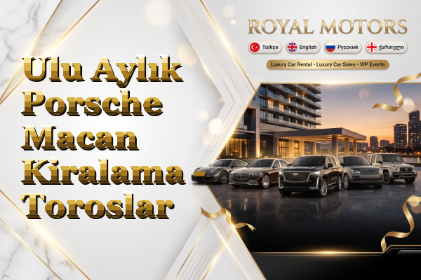 Ulu Aylık Porsche Macan Kiralama - Toroslar