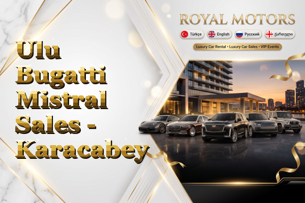 Ulu Bugatti Mistral Sales - Karacabey