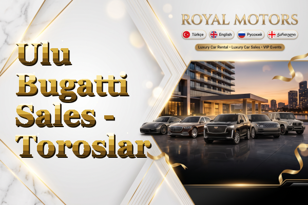 Ulu Bugatti Sales - Toroslar