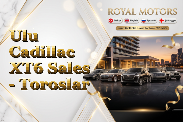 Ulu Cadillac XT6 Sales - Toroslar