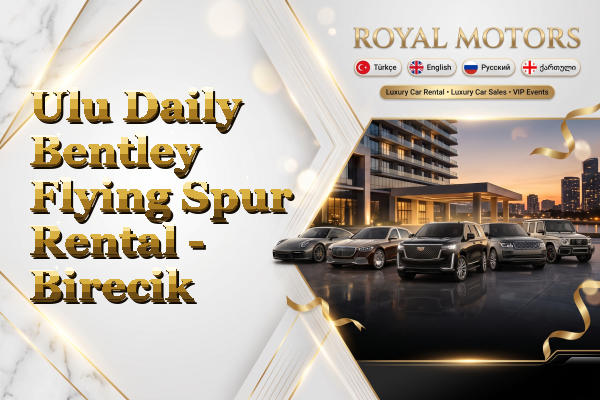 Ulu Daily Bentley Flying Spur Rental - Birecik