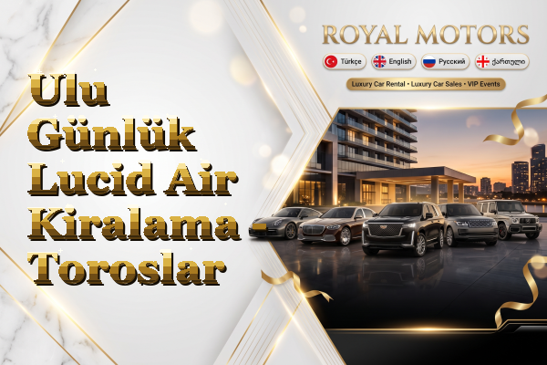 Ulu Günlük Lucid Air Kiralama - Toroslar