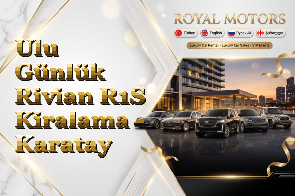 Ulu Günlük Rivian R1S Kiralama - Karatay