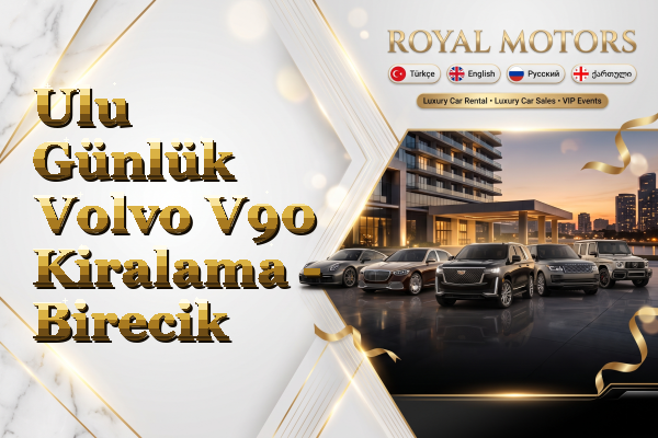 Ulu Günlük Volvo V90 Kiralama - Birecik