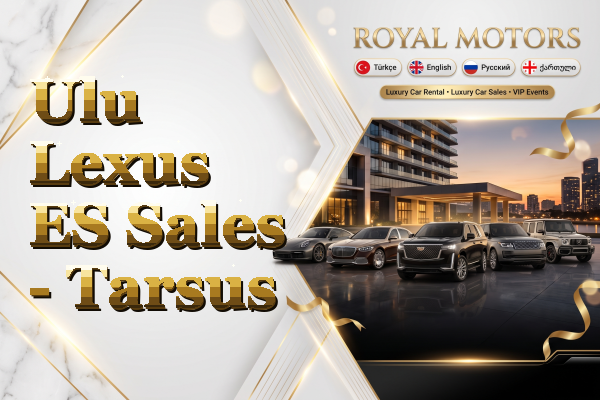Ulu Lexus ES Sales - Tarsus