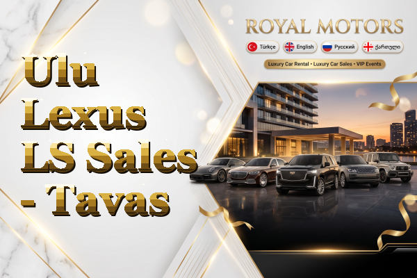 Ulu Lexus LS Sales - Tavas