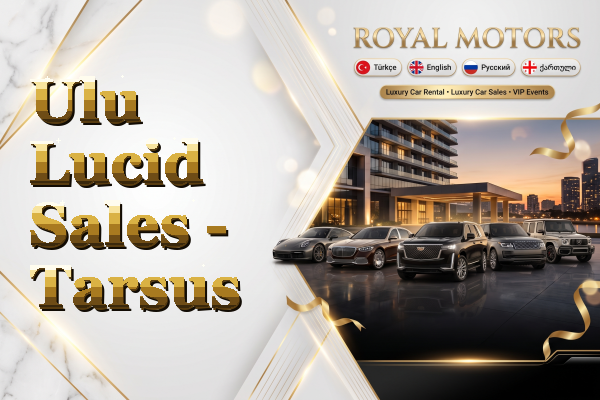 Ulu Lucid Sales - Tarsus