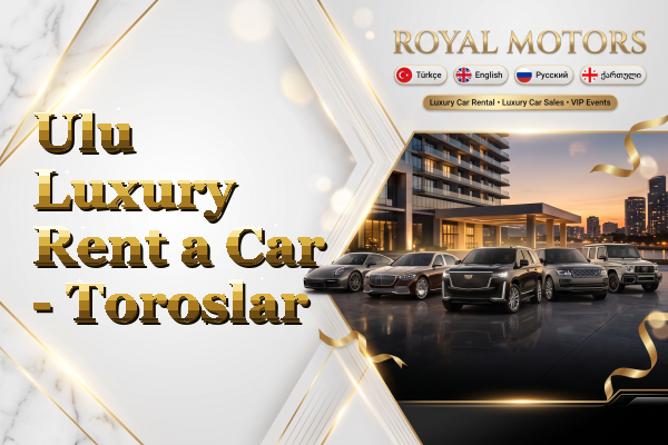 Ulu Luxury Rent a Car - Toroslar