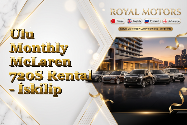 Ulu Monthly McLaren 720S Rental - İskilip