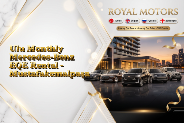 Ulu Monthly Mercedes-Benz EQE Rental - Mustafakemalpaşa