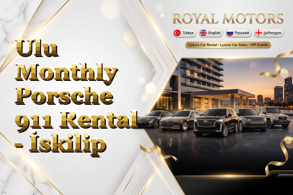 Ulu Monthly Porsche 911 Rental - İskilip