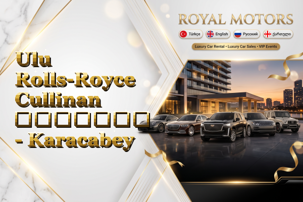 Ulu Rolls-Royce Cullinan გაყიდვა - Karacabey