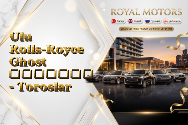 Ulu Rolls-Royce Ghost გაყიდვა - Toroslar