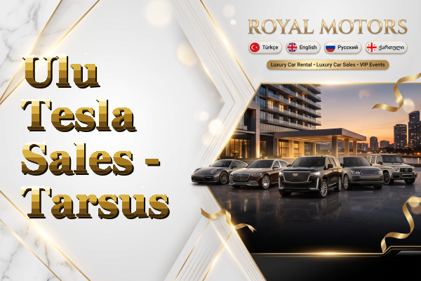 Ulu Tesla Sales - Tarsus