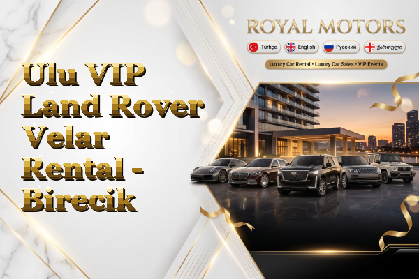 Ulu VIP Land Rover Velar Rental - Birecik