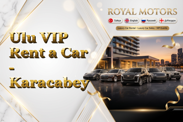 Ulu VIP Rent a Car - Karacabey