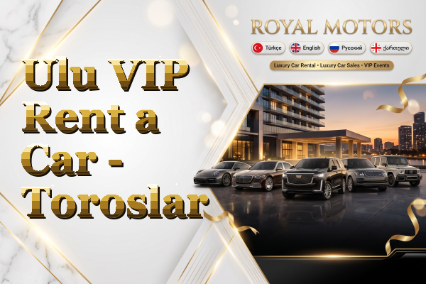 Ulu VIP Rent a Car - Toroslar