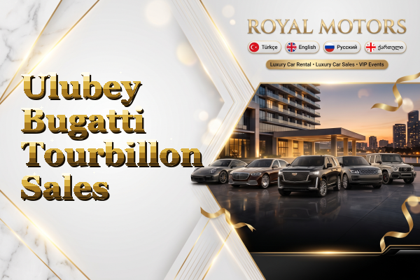 Ulubey Bugatti Tourbillon Sales