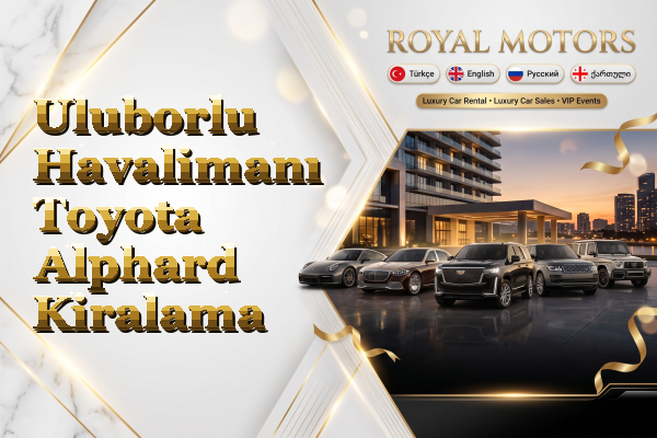 Uluborlu Havalimanı Toyota Alphard Kiralama