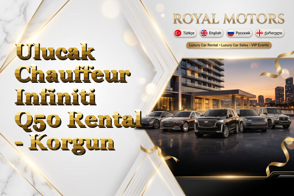 Ulucak Chauffeur Infiniti Q50 Rental - Korgun