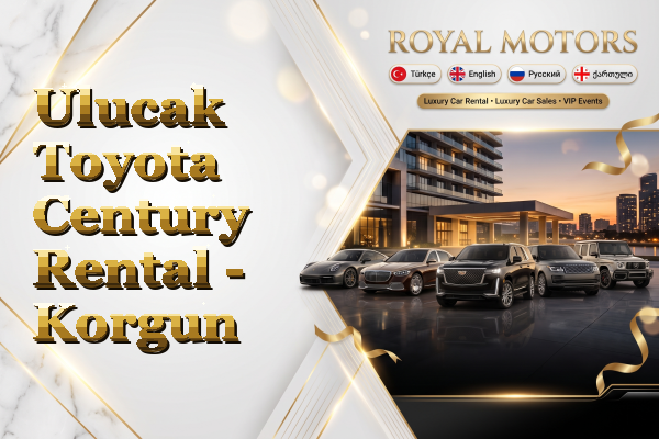 Ulucak Toyota Century Rental - Korgun