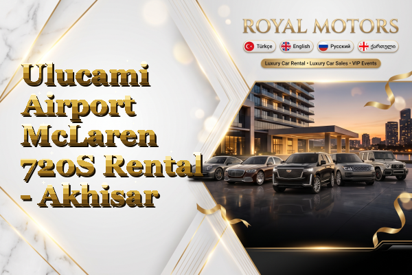 Ulucami Airport McLaren 720S Rental - Akhisar