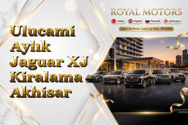 Ulucami Aylık Jaguar XJ Kiralama - Akhisar