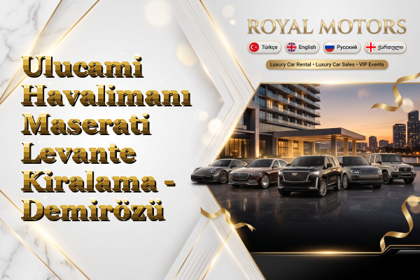 Ulucami Havalimanı Maserati Levante Kiralama - Demirözü