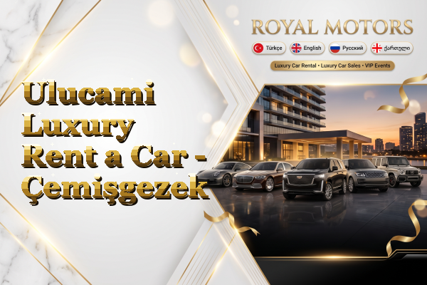 Ulucami Luxury Rent a Car - Çemişgezek