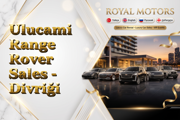 Ulucami Range Rover Sales - Divriği