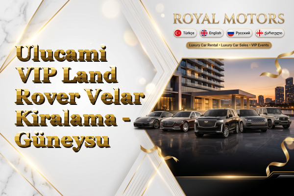 Ulucami VIP Land Rover Velar Kiralama - Güneysu