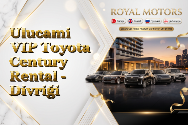 Ulucami VIP Toyota Century Rental - Divriği