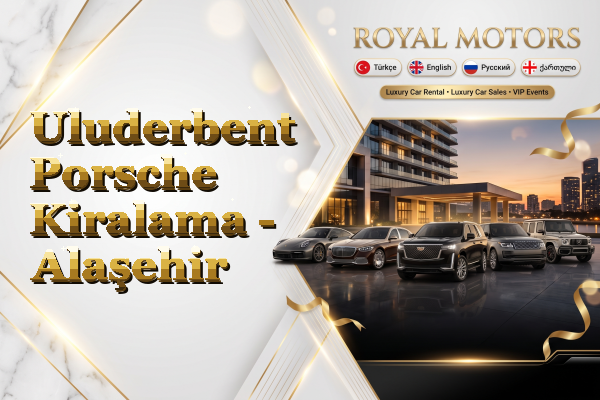 Uluderbent Porsche Kiralama - Alaşehir
