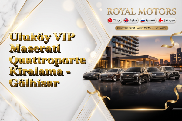 Uluköy VIP Maserati Quattroporte Kiralama - Gölhisar